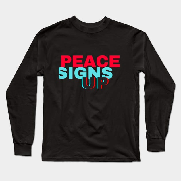 Peace Signs Up! Shirt Long Sleeve T-Shirt by WanderlustMoonDuo